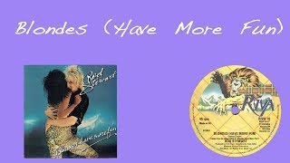 Rod Stewart - Blondes (Have More Fun), with lyrics