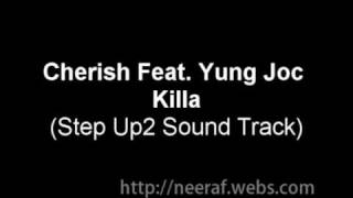 Cherish Feat Yung Joc - Killa ( Step Up2 SoundTrack ) High Quality