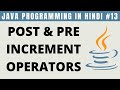 Java Post and Pre Increment Operators in Hindi - Tutorial #13