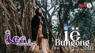 Lea Amalia Ië Bungong Album The voice of Aceh...