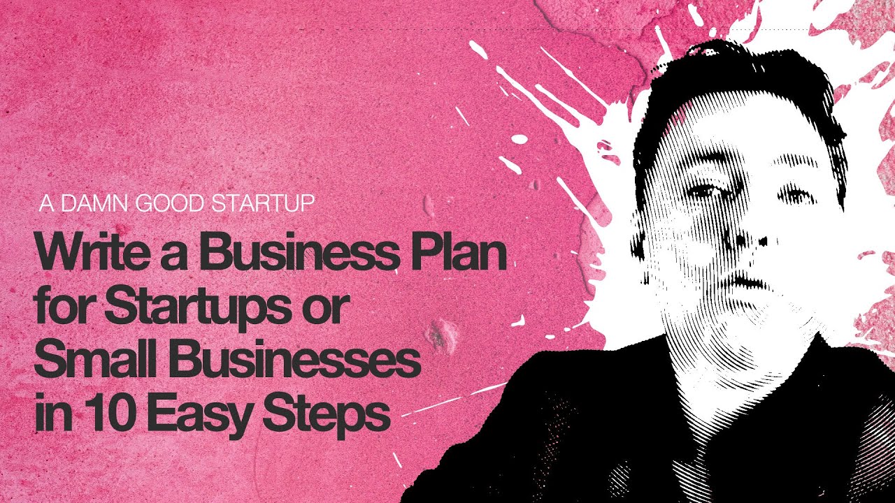 Write A Business Plan For Startups Or Small Businesses In 10 Easy Steps