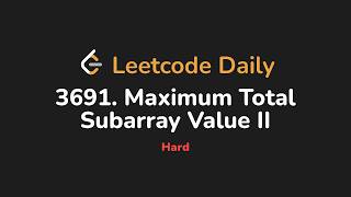 3691. Maximum Total Subarray Value II | Leetcode Daily - Python