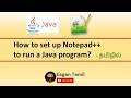 How to set up Notepad++ to run Java Programs? #தமிழில்  #java #notepad++ #compile #run