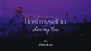 Vietsub | I Lost Myself In Loving You - Jamie Miller | Lyrics Video