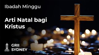 Arti Natal bagi Kristus - Pdt. Agus Marjanto - 08 Dec 2024