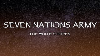 The White Stripes - Seven Nations Army (Lyrics)