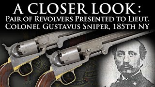 A Closer Look: Pair of Colt Revolvers Presented to Famous Civil War Lieut. Colonel Gustavus Sniper