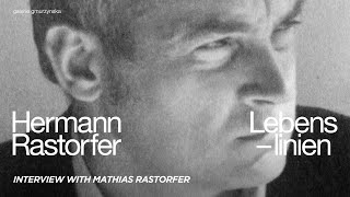 Interview with Mathias Rastorfer about the exhibition Hermann Rastorfer Lebenslinien