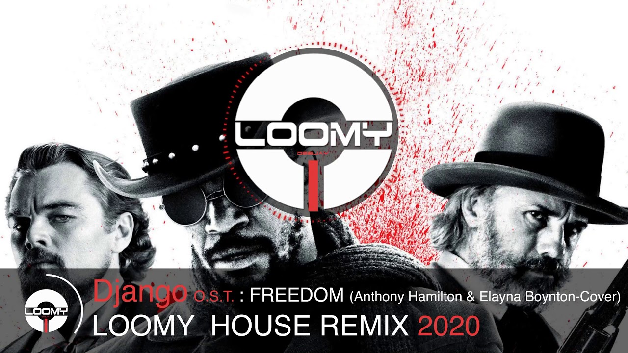 House Vocal Songs 2020 Django Unchained Freedom House Remix 2020 By