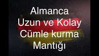 ALMANCA UZUN CÜMLE KURMA MANTIGI