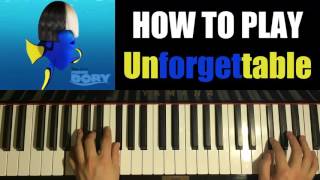 HOW TO PLAY - Finding Dory Song - "Unforgettable" - Sia (Piano Tutorial)