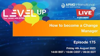 Episode 175 – Level Up your Career – How to become a Change Manager