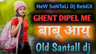 GHENT DIPIL ME BABU AYO🔹NEW SANTALI DJ SONG 2022🔹NEW SANTALI VIDEO 2022🔹DJ MAHAVEER  DJ SUNIL VIJAY