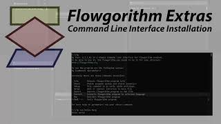 Flowgorithm Extras: 01 - Installing Command Line Interface