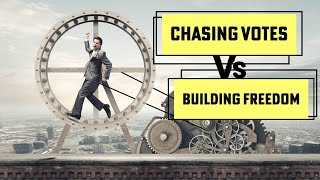 Chasing Votes vs Building Freedom: The Founders' Radical Plan for Liberty