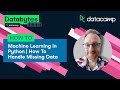 Python Machine Learning Tutorial | Handling Missing Data | Databytes