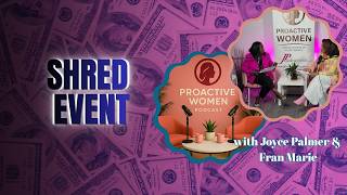 Financial Spring Cleaning: Protect Your Identity at Our Annual Shred Event | Proactive Women Podcast