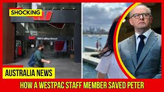 SHOCKING.. How a Westpac staff member saved Peter Latest Australia News at 7NEWS