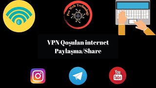 Vpn’Lə qoşulan interneti paylaşma