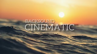 Backsound Cinematic Music For Videos || Music Cinematic Vlog,Free music,Free Background No Copyright