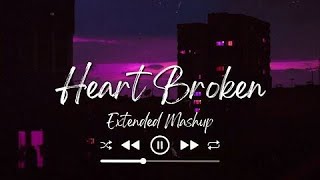 broken heart mashup songs।।broken heart mashup song lofi।।broken heart songs।।slowed and reverb song
