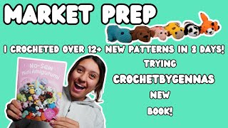 TRYING CROCHETBYGENNAS NEW BOOK MARKET PREP MADE OVER 12+ PATTERNS IN 3 DAYS?!