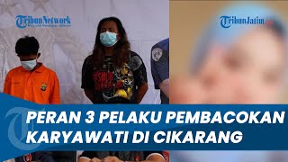 Polisi Beberkan Peran 3 Tersangka dalam Kasus Pembacokan Karyawati yang Tewas di Cikarang