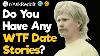 WTF Dating Stories