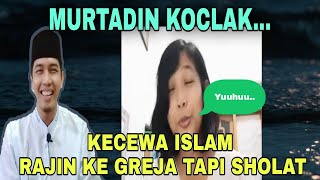 NGAKAK‼ MURTADIN NGAKU RAJIN SOLAT, IBADAH KE GREJA, KECEWA SAMA ISLAM | MURTADIN MAH BEBAS.😊😊