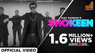Shokeen (Full Video) | Nav Sandhu | Latest Punjabi Songs 2021 | Orrange Studioz