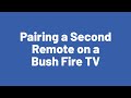 Pairing a Second Remote on a Bush Fire TV