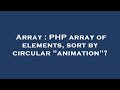 Array : PHP array of elements, sort by circular 