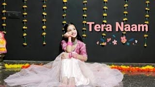 Tera Naam|Tulsi Kumar|Darshan Raval|Tera Naam Dance|Tera Naam Dance Cover|Tera Naam Tulsi Kumar