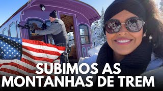 PEGAMOS UM TREM PARA SUBIR AS MONTANHAS NEVADAS AQUI NOS ESTADOS UNIDOS