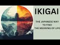 Discover Your Ikigai: A Journey to a Fulfilling Life