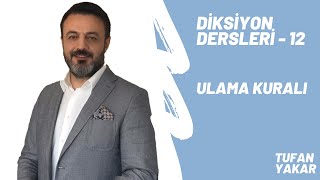 Diksiyon Eğitimi  | 12 - Ulama kuralı