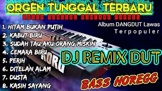 DJ REMIX  DANGDUT ORGEN TUNGGAL TERBARU 2023 ALBUM LAGU LAWAS FULLBASS HOREG COVER (BINTANG CHANEL)