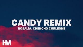 ROSALÍA, Chencho Corleone - CANDY Remix (Letra/Lyrics)