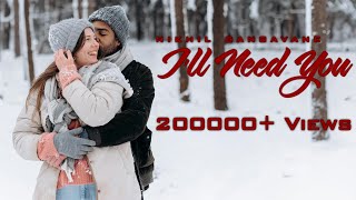 I'll Need You (Official Video)