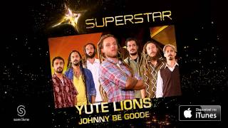 Yute Lions - Johnny Be Goode (SuperStar)