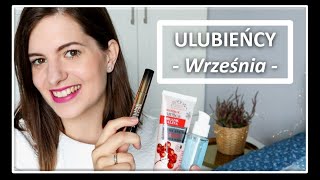 KOSMETYCZNI ULUBIEŃCY WRZEŚNIA | Tanie perełki z pielęgnacji i kolorówki | Basi To Pasi