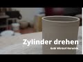 Zylinder - Basics auf der Drehscheibe - Gabi Winterl Keramik