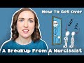 Psychologist On Healing After A Breakup From A Narcissist(ic Person)