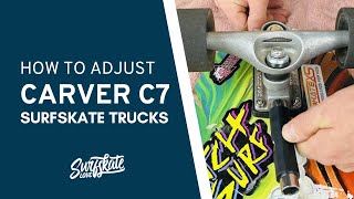 How to Adjust Carver C7 Surfskate Trucks