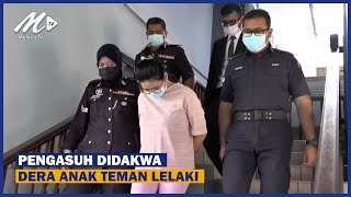 Pengasuh Didakwa Dera Anak Teman Lelaki