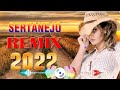 1 Hora De Musica Sertanejo Remix - Musica Sertanejo Remix 2022 - Top Sertanejo Remix 2022