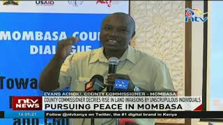 Land issue still a major hindrance to peace in Mombasa