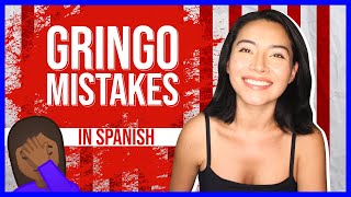 DON'T MAKE THESE 5 GRINGO MISTAKES IN SPANISH