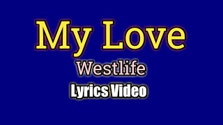My Love (Lyrics Video) - Westlife