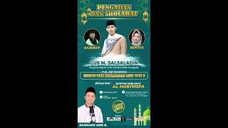 PENGAJIAN DAN SHOLAWAT DALAM RANGKA MAULID NABI MUHAMMAD SAW - BERSAMA GUS M.SALSALADIN